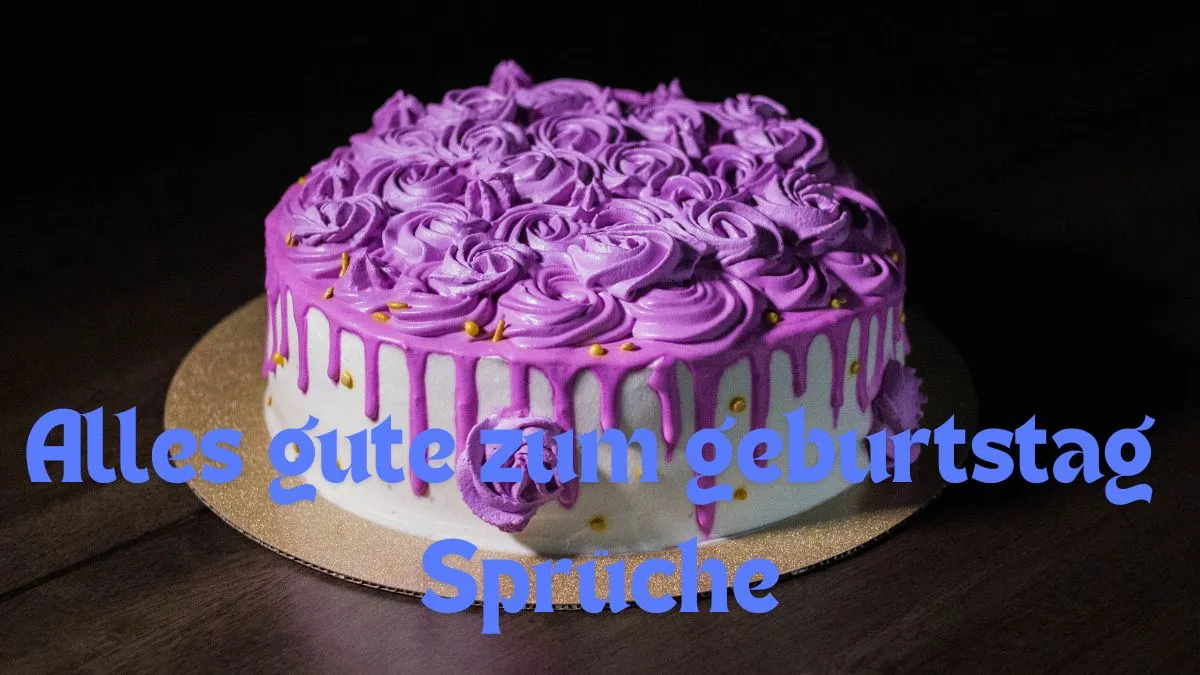 Alles gute zum geburtstag sprüche