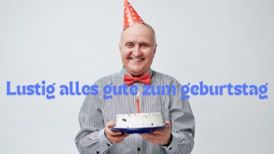 Lustig alles gute zum geburtstag