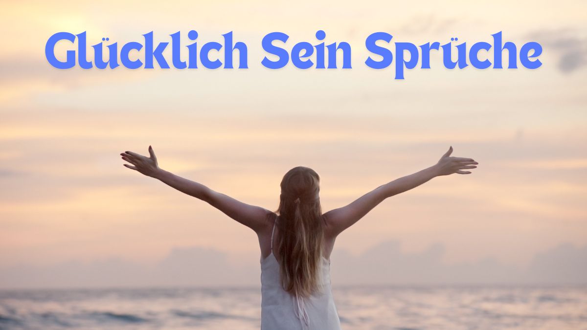 glücklich sein sprüche